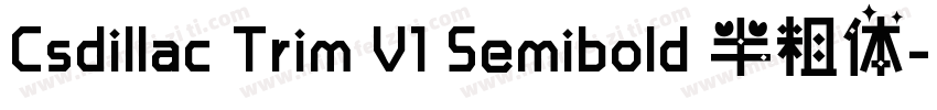 Csdillac Trim V1 Semibold 半粗体字体转换